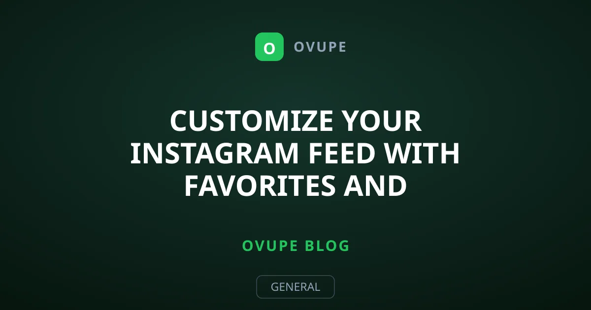 Customize Your Instagram Feed with Favorites and Following